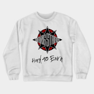 Hard To Earn Crewneck Sweatshirt